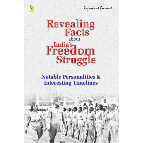 Revealing Facts about Indian Freedom Struggle